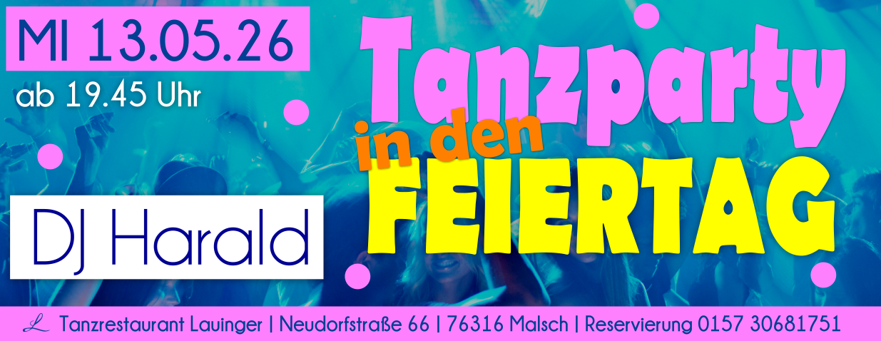 Tanzen und Feiern im Lauinger in Malsch